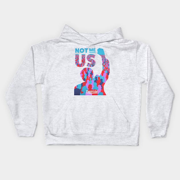 Bernie Sanders | Not Me, Us 2024 Kids Hoodie by BlueWaveTshirts